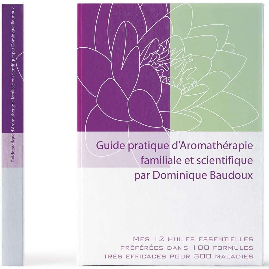 Guide pratique d'Aromathérapie familiale et scientifique par Dominique Baudoux (mes 12 huiles ess.pref.)